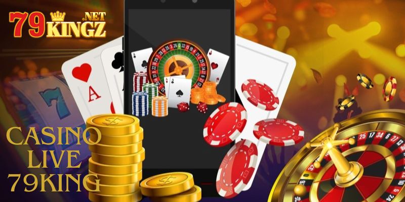 Đôi nét cơ bản về sân chơi casino live 79king