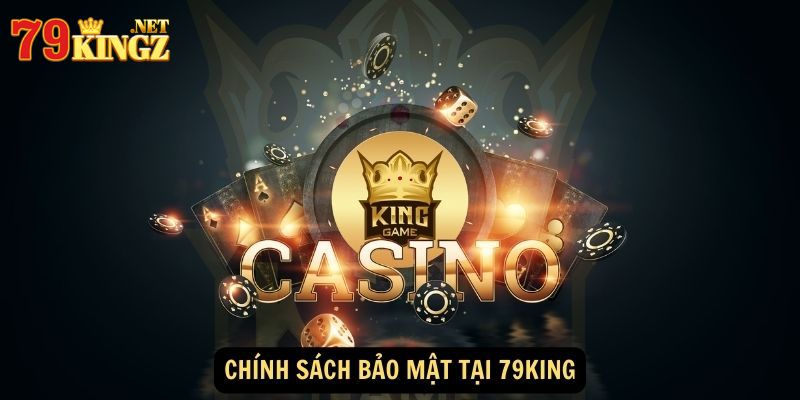 Đôi nét chính sách bảo mật tại sân chơi 79KING